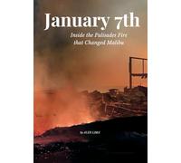 January 7th: Inside the Palisades Fire That Changed Malibu