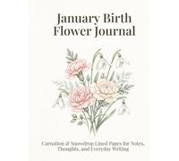 January Birth Flower Journal: Carnation & Snowdrop Lined Pages for Notes, Thoughts, and Everyday Writing