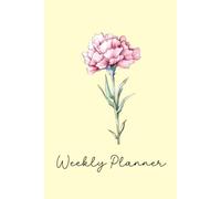 January Birth Flower Weekly Planner | Carnation Birth Flower 12-Month Undated Agenda With Daily, Weekly & Monthly Pages: Start Anytime From January to ... Important Dates, Habit Trackers & More