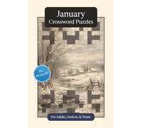 January Crossword Puzzles: Crossword Puzzles with Easy to Read Print about January, Traditions, History and More | 6x9 inches, 120 pages | 50+ Puzzles ... and Relaxation (Monthly Crossword Puzzles)