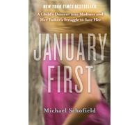 January First: A Child's Descent into Madness and Her Father's Struggle to Save Her