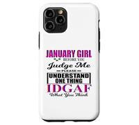 January Girl Judge Me Please IDGAF What You Think Women Fun Case for iPhone 11 Pro