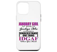 January Girl Judge Me Please IDGAF What You Think Women Fun Case for iPhone 12 Pro Max