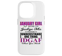 January Girl Judge Me Please IDGAF What You Think Women Fun Case for iPhone 14 Pro