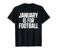 January is for Football Playoff Season Fans T-Shirt