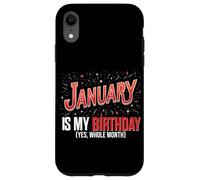 January Is My Birthday Yes The Whole Month, Born In January Case for iPhone XR