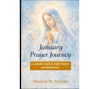 January Prayer Journey: A Catholic Guide to Daily Prayer and Reflection (Catholic Monthly Prayer Journey)