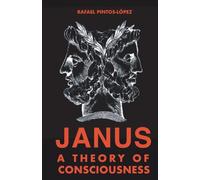 Janus: A theory of consciousness