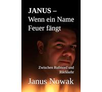 JANUS - Wenn ein Name Feuer fängt: Zwischen Rufmord und Rückkehr