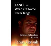 JANUS - Wenn ein Name Feuer fängt: Zwischen Rufmord und Rückkehr