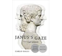 Janus's Gaze: Essays on Carl Schmitt