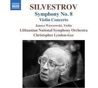 Janusz Wawrowski; Lithuanian National Symphony Orchestra; Christopher Lyndon-Gee - Valentin Silvestrov: Symphony No. 8; Violin Concerto