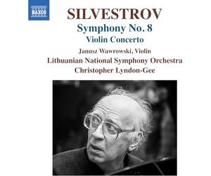 Janusz Wawrowski; Lithuanian National Symphony Orchestra; Christopher Lyndon-Gee - Valentin Silvestrov: Symphony No. 8; Violin Concerto
