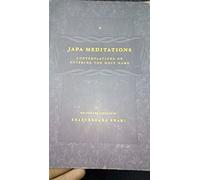 Japa Meditations: Contemplation On Entering The Holy Name