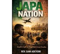 JAPA NATION: God’s Call in Nigeria’s Great Exodus
