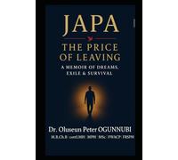 JAPA: THE PRICE OF LEAVING: -A Memoir of Dreams, Exile & Survival