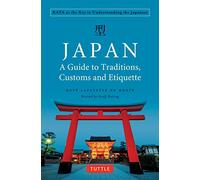 Japan: A Guide to Traditions, Customs and Etiquette: KATA as the Key to Understanding the Japanese