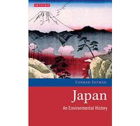 Japan: An Environmental History: 06 (Environmental History and Global Change)