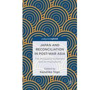 Japan and Reconciliation in Post-war Asia: The Murayama Statement and Its Implications