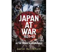 Japan at War 1931-45: As the Cherry Blossom Falls