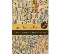 Japan before Perry: A Short History, 25th Anniversary Edition