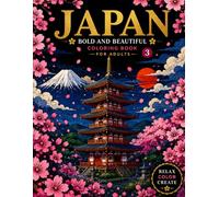 JAPAN BOLD AND BEAUTIFUL COLORING BOOK3 intermediate -FOR ADULTS: Japanese Art/stress relief /mindfulness/Bold and Easy