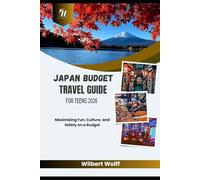 Japan Budget Travel Guide For Teens 2026: Maximizing Fun, Culture, and Safety on a Budget