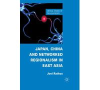 Japan, China and Networked Regionalism in East Asia