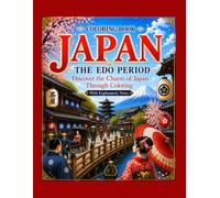 JAPAN Coloring Book: The Edo Period: Discover the Charm of Japan Through Coloring (JAPAN Coloring Book: Japanese History Series)