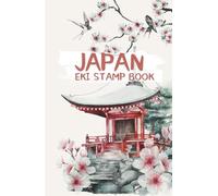 Japan Eki Stamp Book: Collect Japanese Railway Stamps and Souvenirs from your Travels
