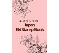 Japan Eki Stamp Book : Discovering Japan Through Stamps (Vol 3)