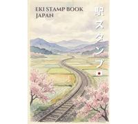 Japan Eki Stamp Book - Railway Landscape Edition: Railway Station Stamp Collector for Scenic Train Journeys