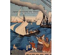 Japan Envisions the West: 16th-19th Century Japanese Art from Kobe City Museum