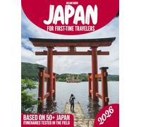Japan for First-Time Travelers: The Stress-Free Travel Guide To Plan the Perfect Japan Trip - With Ready-Made Itineraries, Smart Planning Tools, Budget Tips, Transport Secrets