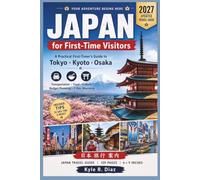 Japan for First-Time Visitors 2027: A Practical First-Timer's Guide to Tokyo · Kyoto · Osaka · Transportation · Food · Culture Budget Planning · 7-Day Itineraries (First Trip Guides)