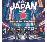 Japan for Kids - Little Explorers: A Bilingual English-Japanese Picture Book about Culture, Food, and Traditions: Learn Japanese Words and Explore ... Bilingual Book for Toddlers and Kids Ages 2-8