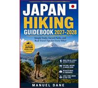 Japan Hiking Guidebook 2027-2028: Simple Trails, Sacred Paths, and Real Travel Tips for Every Hiker