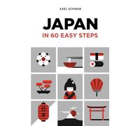 Japan in 60 Easy Steps: The compact and comprehensive travel guide with expert tips (Japan Travel Guide)
