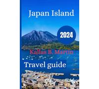 Japan Island Travel Guide 2024: Japanese Cuisine Tasting Japan: An Epicurean Odyssey