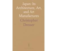 Japan: Its Architecture, Art, and Art Manufactures