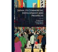 Japan; its Commercial Development and Prospects