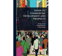 Japan; its Commercial Development and Prospects