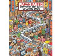 Japan Kaiten Conveyor Belt Sushi Coloring Book: Detailed Japanese Sushi Restaurant Scenes for Adults, Travelers, and Food Lovers