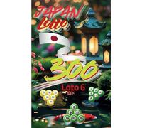 Japan Lotto: Loto 6 - 300 for winning number sets (Japan "Loto 6" series)