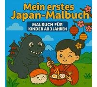 Japan Malbuch für Kinder ab 3 Jahren - Niedliche Ausmalbilder im Kawaii-Stil:: Malbuch für Kinder Japan