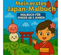 Japan Malbuch für Kinder ab 3 Jahren - Niedliche Ausmalbilder im Kawaii-Stil:: Malbuch für Kinder Japan