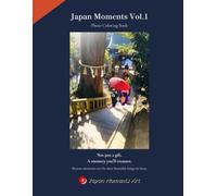 Japan Moments Vol.1 Photo Coloring Book: Not just a gift. A memory you'll treasure.