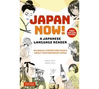Japan Now! A Japanese Language Reader: Bilingual Stories and Essays about Contemporary Japan (With Free Online Audio Recordings)