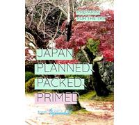 Japan Planned, Packed, Primed: Preparing for the Trip