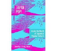Japan Pop: Inside the World of Japanese Popular Culture